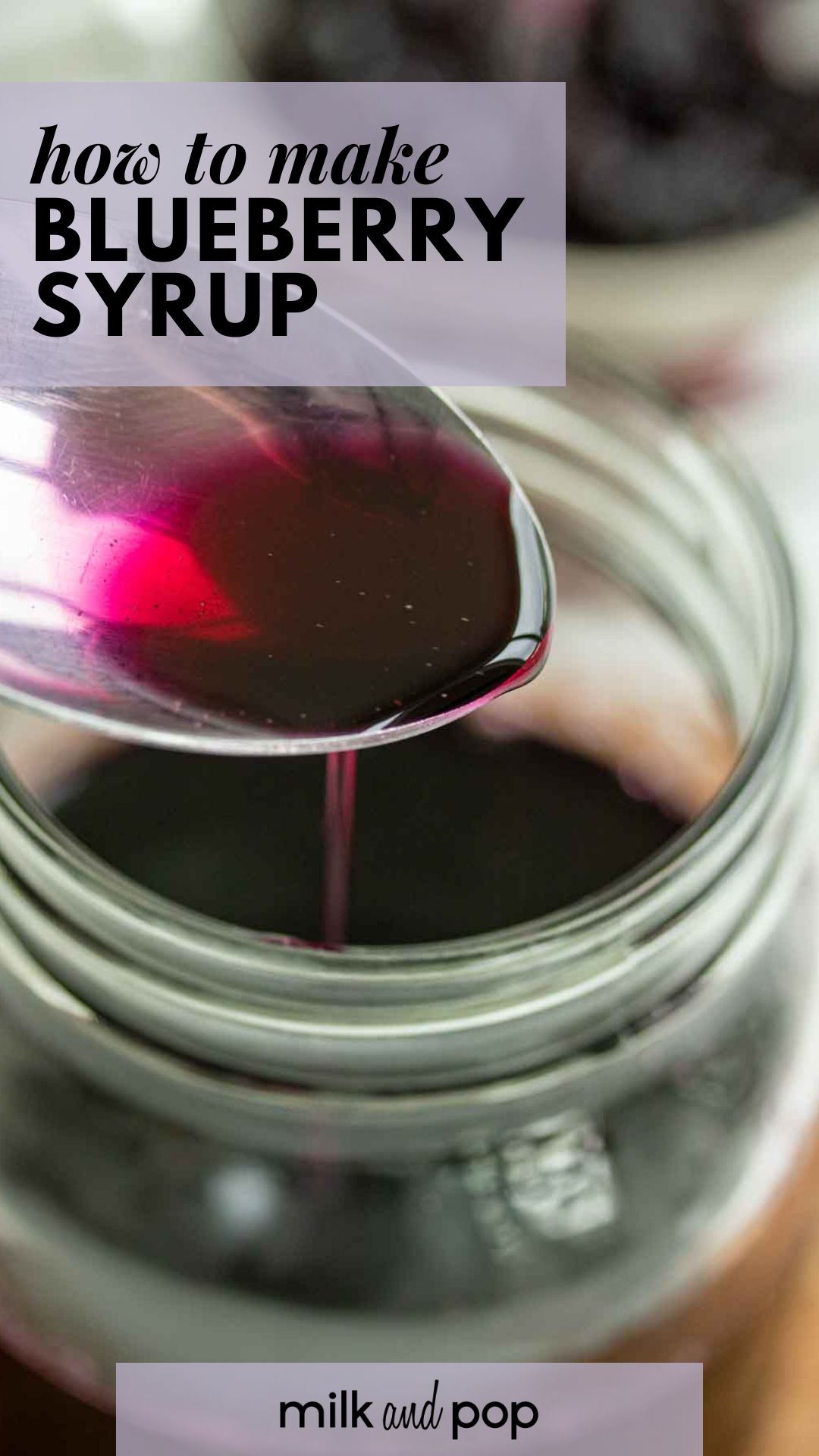 Blueberry Simple Syrup For Drinks Milk and Pop