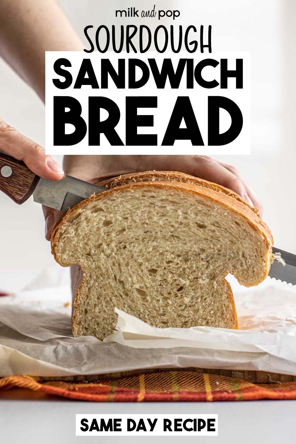 Same Day Sourdough Sandwich Bread Milk and Pop